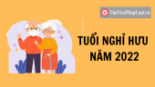 Tăng tuổi nghỉ hưu trong năm 2022